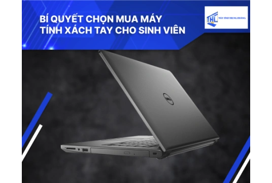 Bí quyết chọn mua máy tính xách tay cho sinh viên