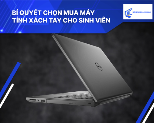 Bí quyết chọn mua máy tính xách tay cho sinh viên